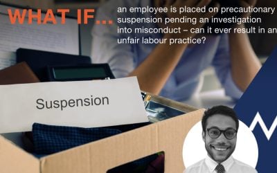Can it ever result in an unfair labour practice if an employee is placed on precautionary suspension pending an investigation into misconduct?