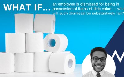 An employee is dismissed for being in possession of items of little value — when will such dismissal be substantively fair?