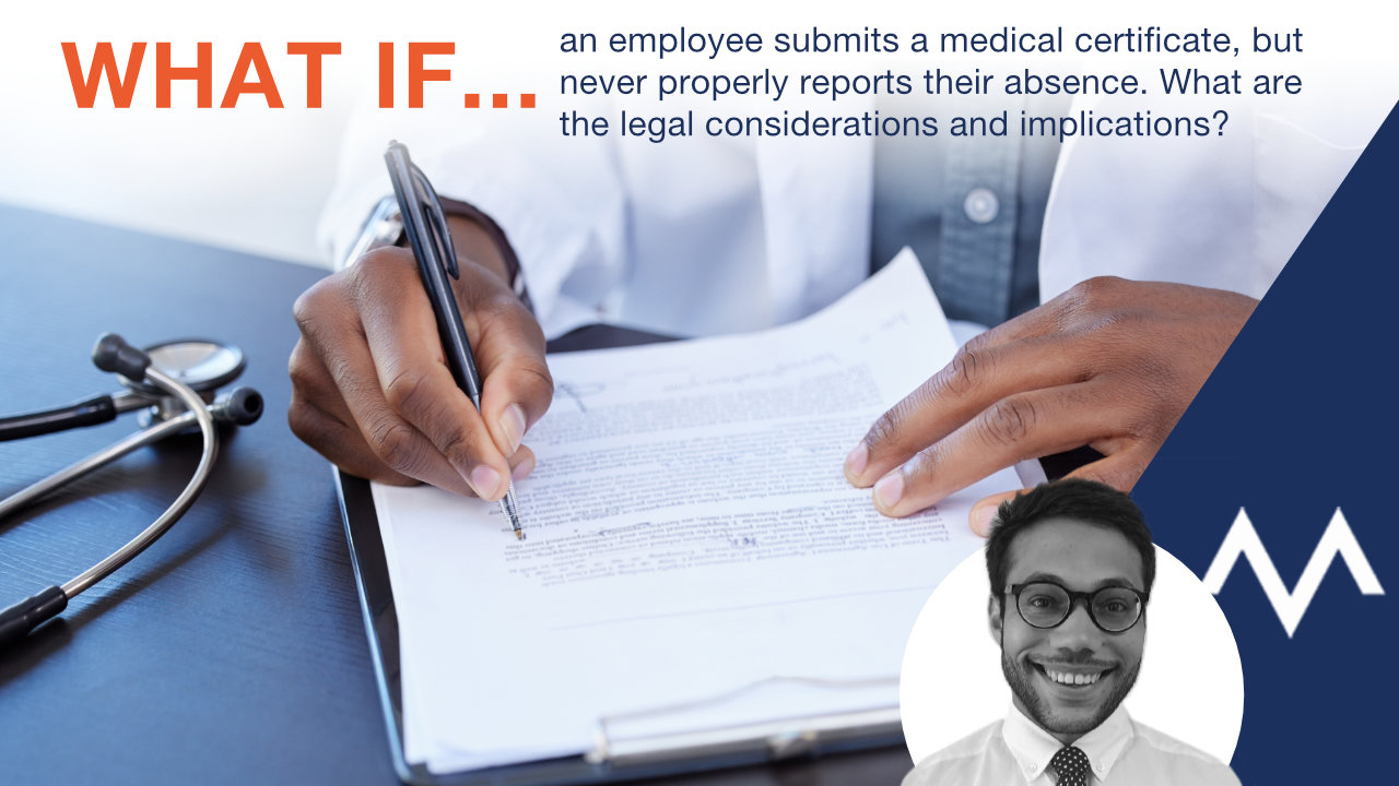 What if an employee submits a medical certificate, but never properly reports their absence. W