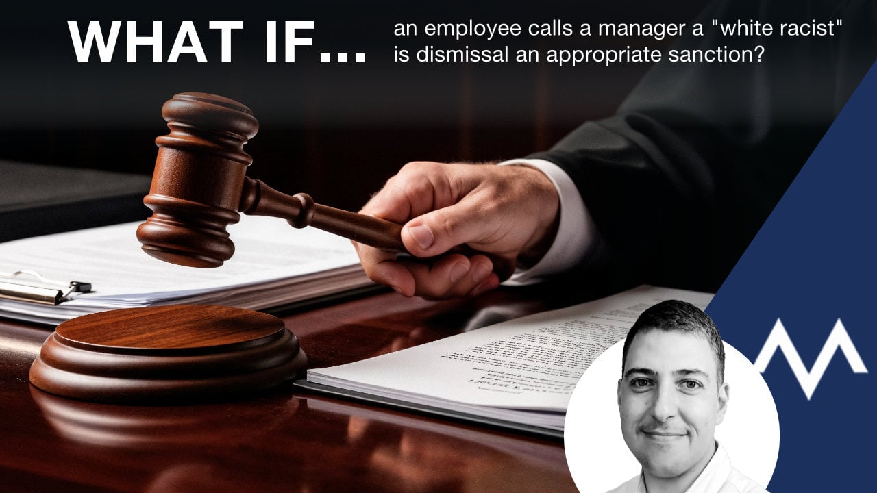 What if an employee calls a manager a "white racist", is dismissal an appropriate sanction?
